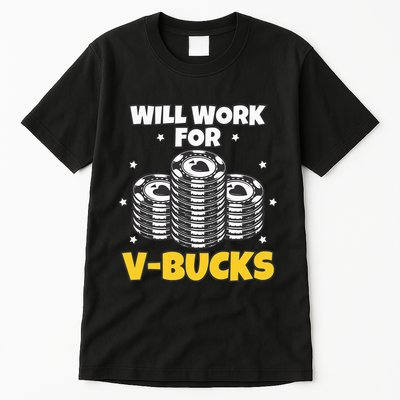 Will Work For Bucks V Gaming Gifts For Rpg Tall T-Shirt
