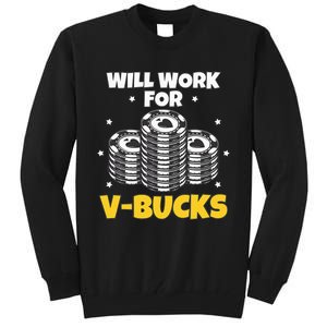 Will Work For Bucks V Gaming Gifts For Rpg Tall Sweatshirt