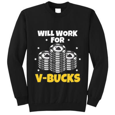 Will Work For Bucks V Gaming Gifts For Rpg Tall Sweatshirt