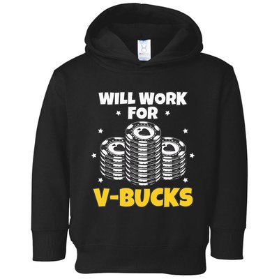 Will Work For Bucks V Gaming Gifts For Rpg Toddler Hoodie