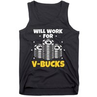 Will Work For Bucks V Gaming Gifts For Rpg Tank Top