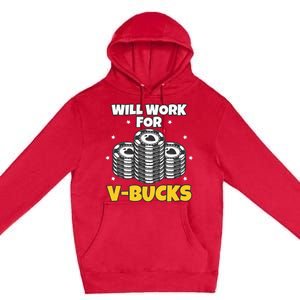 Will Work For Bucks V Gaming Gifts For Rpg Premium Pullover Hoodie