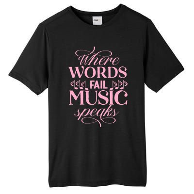 Where Words Fail Music Speaks Funny Gift Musical Music Notes Musician Funny Gift Tall Fusion ChromaSoft Performance T-Shirt