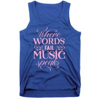 Where Words Fail Music Speaks Funny Gift Musical Music Notes Musician Funny Gift Tank Top