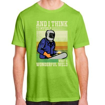 Welders Welding Funny Welding What A Wonderful Weld Cute Gift Adult ChromaSoft Performance T-Shirt