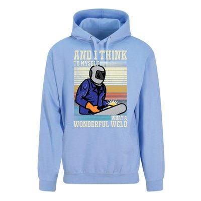 Welders Welding Funny Welding What A Wonderful Weld Cute Gift Unisex Surf Hoodie