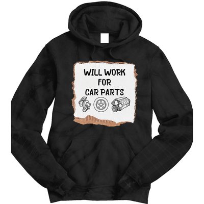 Will work for car parts car enthusiast muscle car Tie Dye Hoodie