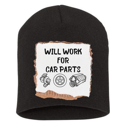 Will work for car parts car enthusiast muscle car Short Acrylic Beanie