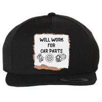 Will work for car parts car enthusiast muscle car Wool Snapback Cap