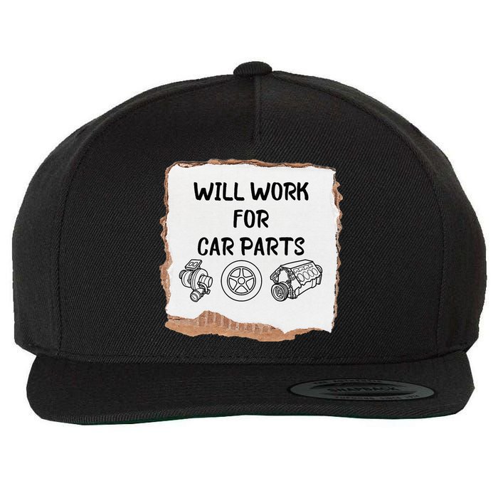 Will work for car parts car enthusiast muscle car Wool Snapback Cap