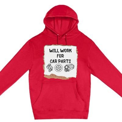 Will work for car parts car enthusiast muscle car Premium Pullover Hoodie