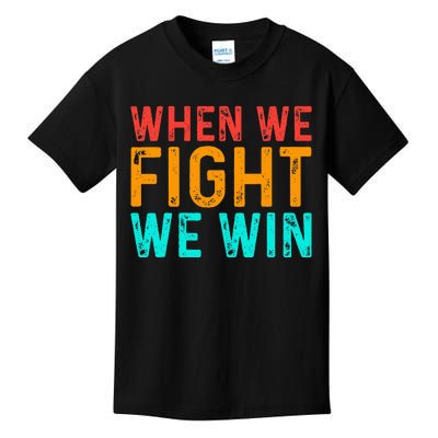 When We Fight We Win Vintage Kids T-Shirt