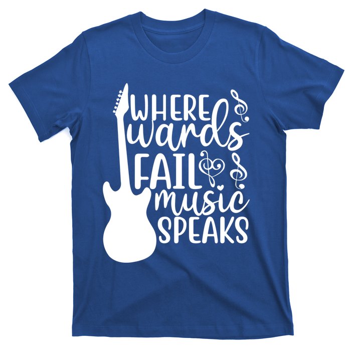 Where Words Fail Music Speaks Cool Gift Musical Music Notes Musician Gift T-Shirt