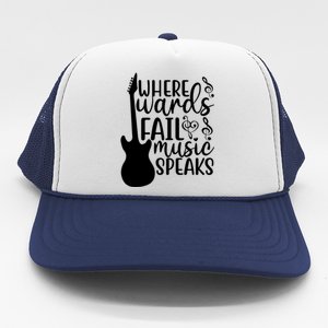 Where Words Fail Music Speaks Cool Gift Musical Music Notes Musician Gift Trucker Hat