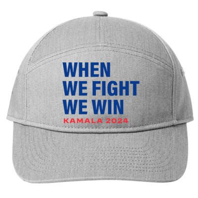 When We Fight We Win Kamala Harris For President 2024 Vote 7-Panel Snapback Hat