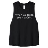 When We Fight We Win Women's Racerback Cropped Tank