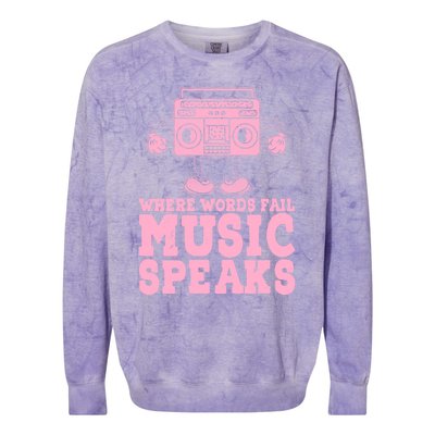 Where Words Fail Music Speaks Cute Gift Musical Music Notes Musician Gift Colorblast Crewneck Sweatshirt