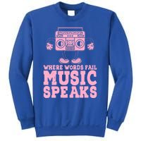 Where Words Fail Music Speaks Cute Gift Musical Music Notes Musician Gift Sweatshirt