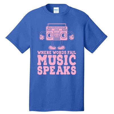 Where Words Fail Music Speaks Cute Gift Musical Music Notes Musician Gift Tall T-Shirt