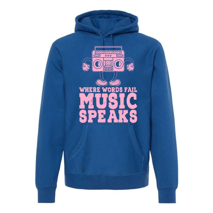 Where Words Fail Music Speaks Cute Gift Musical Music Notes Musician Gift Premium Hoodie