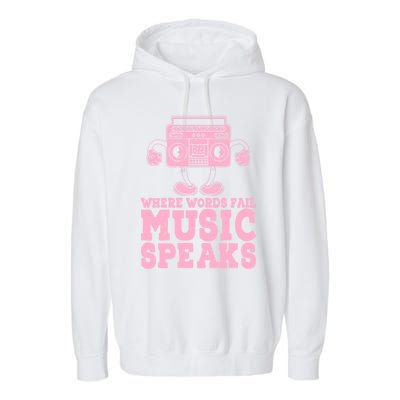 Where Words Fail Music Speaks Cute Gift Musical Music Notes Musician Gift Garment-Dyed Fleece Hoodie