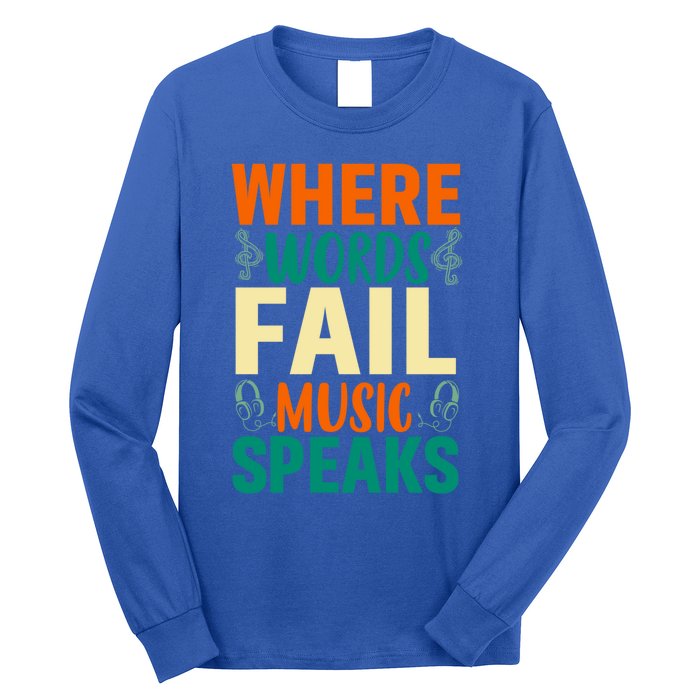 Where Words Fail Music Speaks Gift Musical Music Notes Musician Meaningful Gift Long Sleeve Shirt