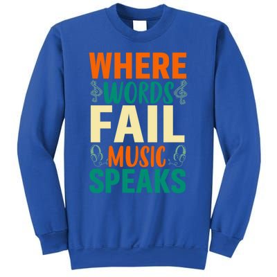 Where Words Fail Music Speaks Gift Musical Music Notes Musician Meaningful Gift Sweatshirt