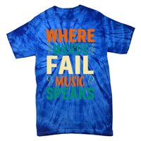 Where Words Fail Music Speaks Gift Musical Music Notes Musician Meaningful Gift Tie-Dye T-Shirt