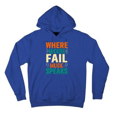 Where Words Fail Music Speaks Gift Musical Music Notes Musician Meaningful Gift Tall Hoodie