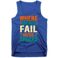 Where Words Fail Music Speaks Gift Musical Music Notes Musician Meaningful Gift Tank Top