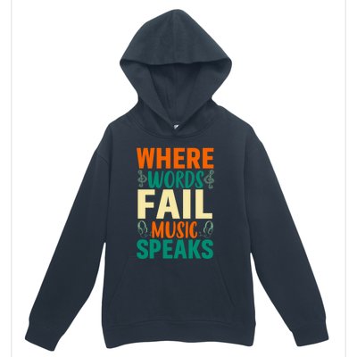 Where Words Fail Music Speaks Gift Musical Music Notes Musician Meaningful Gift Urban Pullover Hoodie