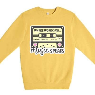 Where Words Fail Music Speaks Cool Gift Musical Music Notes Musician Gift Premium Crewneck Sweatshirt