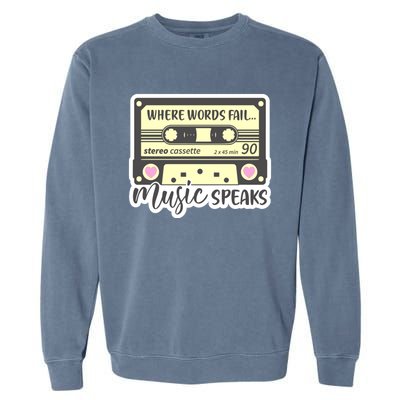 Where Words Fail Music Speaks Cool Gift Musical Music Notes Musician Gift Garment-Dyed Sweatshirt