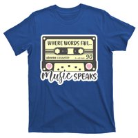 Where Words Fail Music Speaks Cool Gift Musical Music Notes Musician Gift T-Shirt