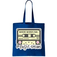 Where Words Fail Music Speaks Cool Gift Musical Music Notes Musician Gift Tote Bag