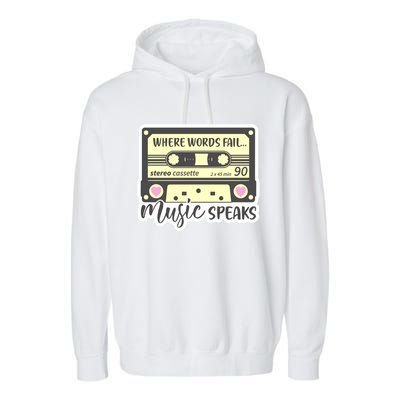 Where Words Fail Music Speaks Cool Gift Musical Music Notes Musician Gift Garment-Dyed Fleece Hoodie