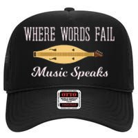 Where Words Fail Music Speaks Appalachian Dulcimer High Crown Mesh Back Trucker Hat