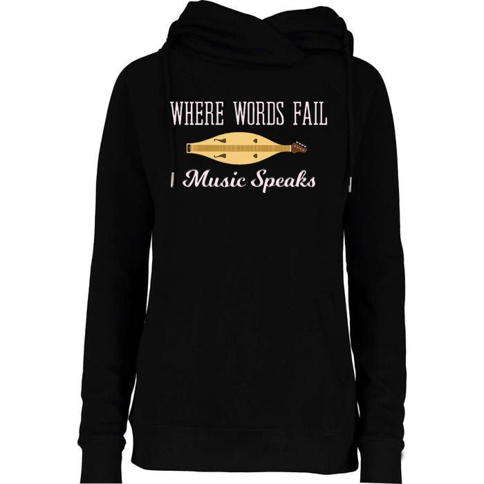 Where Words Fail Music Speaks Appalachian Dulcimer Womens Funnel Neck Pullover Hood