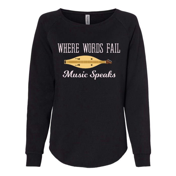 Where Words Fail Music Speaks Appalachian Dulcimer Womens California Wash Sweatshirt