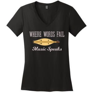 Where Words Fail Music Speaks Appalachian Dulcimer Women's V-Neck T-Shirt