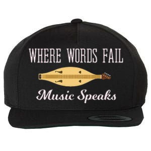 Where Words Fail Music Speaks Appalachian Dulcimer Wool Snapback Cap