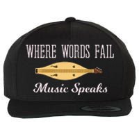 Where Words Fail Music Speaks Appalachian Dulcimer Wool Snapback Cap