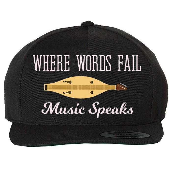 Where Words Fail Music Speaks Appalachian Dulcimer Wool Snapback Cap