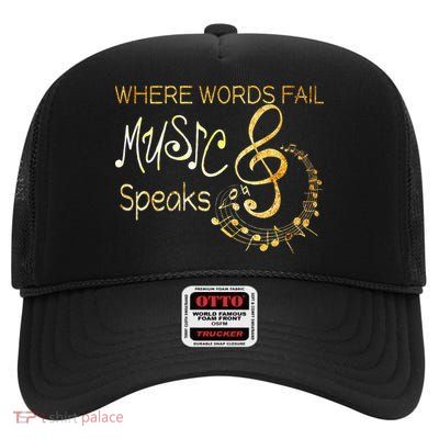 Where Words Fail Music Speaks Musical Music Notes High Crown Mesh Back Trucker Hat