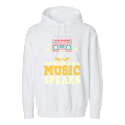 Where Words Fail Music Speaks Cute Gift Musical Music Notes Musician Gift Garment-Dyed Fleece Hoodie