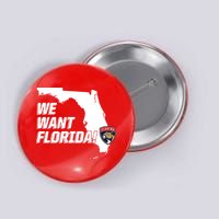 We Want Florida Button