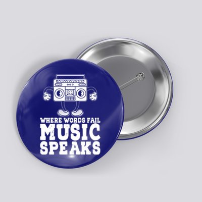 Where Words Fail Music Speaks Gift Musical Music Notes Musician Gift Button