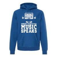 Where Words Fail Music Speaks Gift Musical Music Notes Musician Gift Premium Hoodie