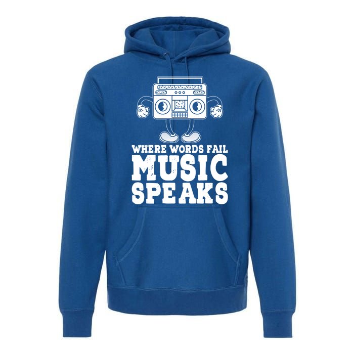 Where Words Fail Music Speaks Gift Musical Music Notes Musician Gift Premium Hoodie