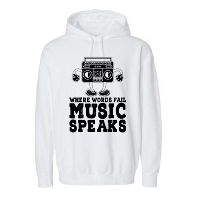 Where Words Fail Music Speaks Gift Musical Music Notes Musician Gift Garment-Dyed Fleece Hoodie